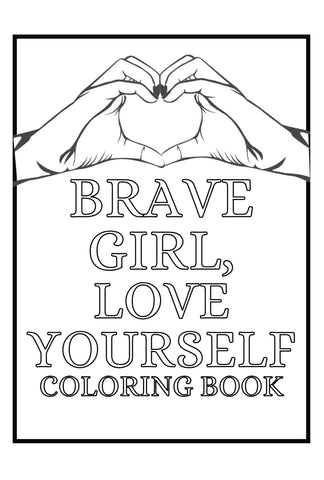 Brave Girl, Love Yourself Coloring Book - Love Glasses Revolution
